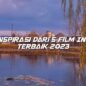 Kisah Inspirasi dari 5 Film Indonesia Terbaik 2023