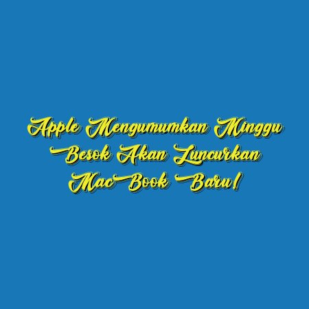 Apple Mengumumkan Minggu Besok Akan Luncurkan MacBook Baru!