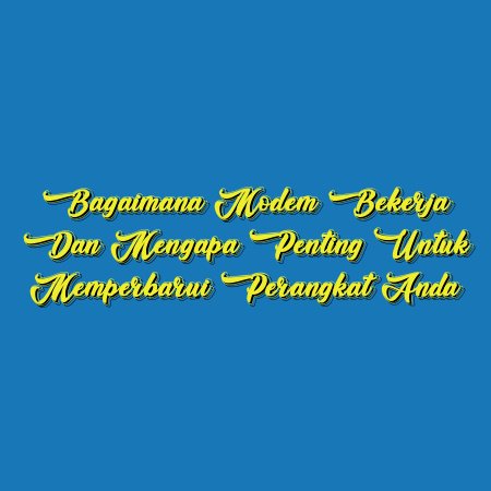 Bagaimana Modem Bekerja dan Mengapa Penting untuk Memperbarui Perangkat Anda