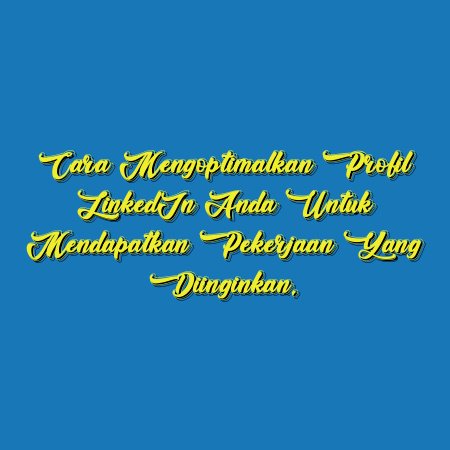 Cara Mengoptimalkan Profil LinkedIn Anda untuk Mendapatkan Pekerjaan yang Diinginkan.
