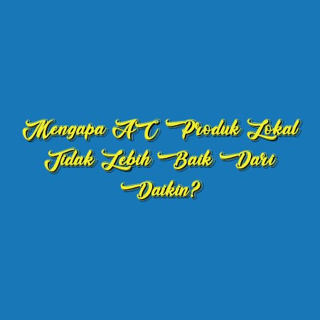 Mengapa AC Produk Lokal Tidak Lebih Baik dari Daikin?