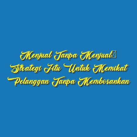 Menjual Tanpa Menjual: Strategi Jitu untuk Memikat Pelanggan Tanpa Membosankan