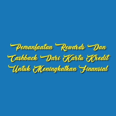 Pemanfaatan Rewards dan Cashback dari Kartu Kredit untuk Meningkatkan Finansial