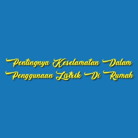 Pentingnya Keselamatan dalam Penggunaan Listrik di Rumah