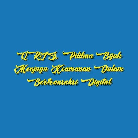 QRIS, Pilihan Bijak Menjaga Keamanan dalam Bertransaksi Digital