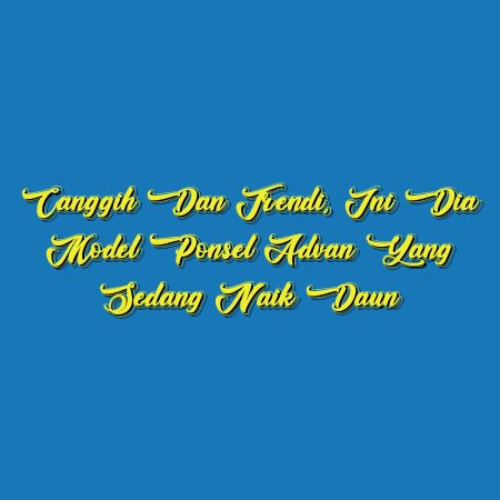 Canggih dan Trendi, Ini Dia Model Ponsel Advan yang Sedang Naik Daun