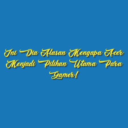 Ini Dia Alasan Mengapa Acer Menjadi Pilihan Utama Para Gamer!