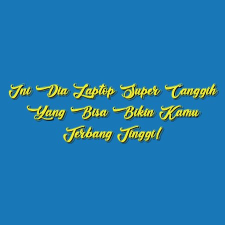 Ini Dia Laptop Super Canggih yang Bisa Bikin Kamu Terbang Tinggi!