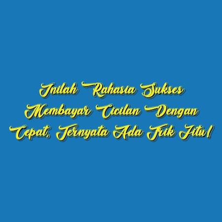 Inilah Rahasia Sukses Membayar Cicilan dengan Cepat, Ternyata Ada Trik Jitu!