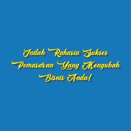 Inilah Rahasia Sukses Pemasaran yang Mengubah Bisnis Anda!