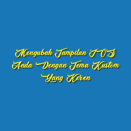 Mengubah Tampilan iOS Anda dengan Tema Kustom yang Keren