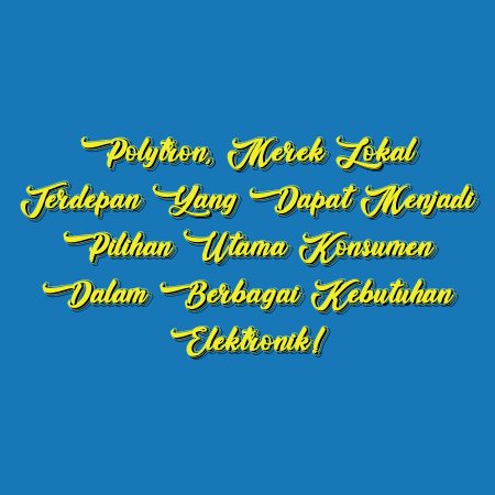 Polytron, Merek Lokal Terdepan yang Dapat Menjadi Pilihan Utama Konsumen dalam Berbagai Kebutuhan Elektronik!