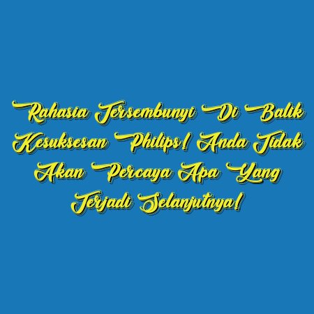 Rahasia Tersembunyi di Balik Kesuksesan Philips! Anda Tidak Akan Percaya Apa yang Terjadi Selanjutnya!