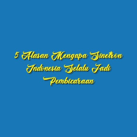 5 Alasan Mengapa Sinetron Indonesia Selalu Jadi Pembicaraan