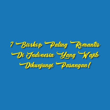 7 Bioskop Paling Romantis di Indonesia yang Wajib Dikunjungi Pasangan!