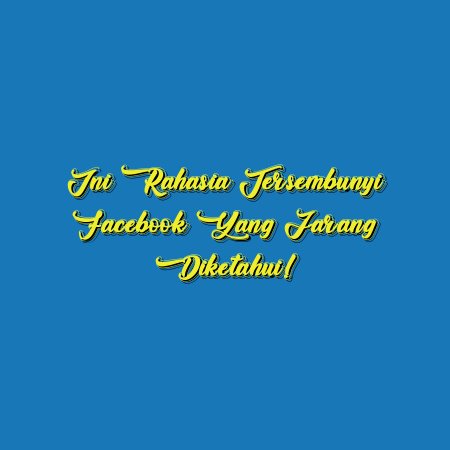 Ini Rahasia Tersembunyi Facebook yang Jarang Diketahui!