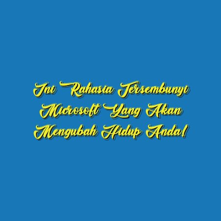 Ini Rahasia Tersembunyi Microsoft yang Akan Mengubah Hidup Anda!