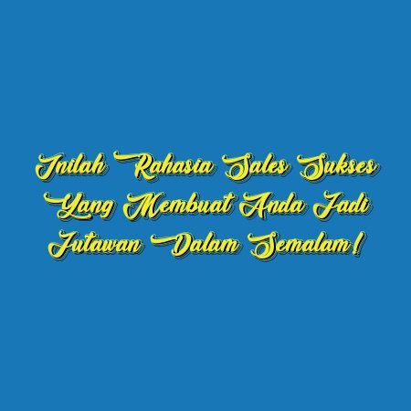 Inilah Rahasia Sales Sukses yang Membuat Anda Jadi Jutawan dalam Semalam!