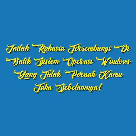 Inilah Rahasia Tersembunyi di Balik Sistem Operasi Windows yang Tidak Pernah Kamu Tahu Sebelumnya!