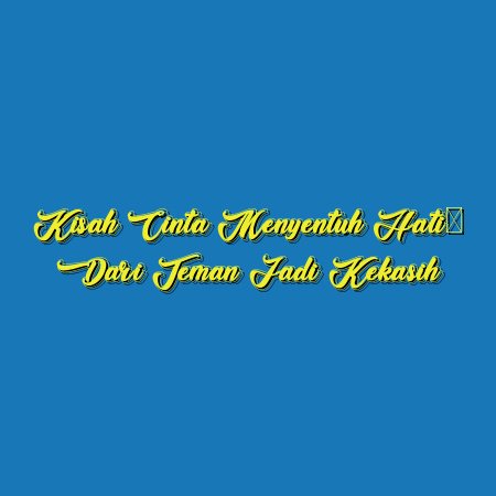 Kisah Cinta Menyentuh Hati: Dari Teman Jadi Kekasih