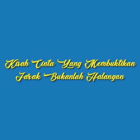 Kisah Cinta yang Membuktikan Jarak Bukanlah Halangan
