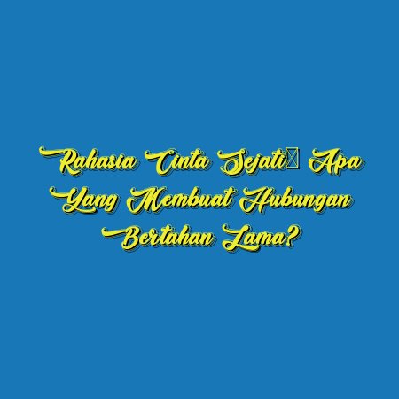 Rahasia Cinta Sejati: Apa yang Membuat Hubungan Bertahan Lama?