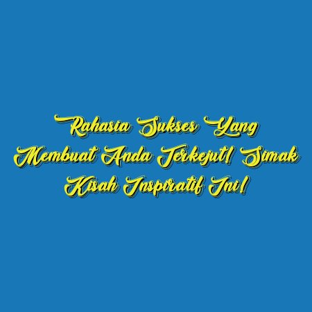 Rahasia Sukses yang Membuat Anda Terkejut! Simak Kisah Inspiratif Ini!