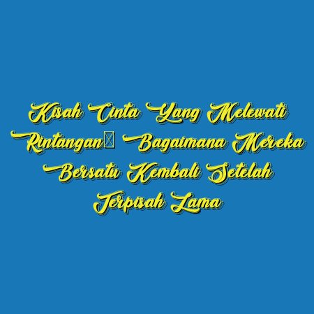 Kisah Cinta yang Melewati Rintangan: Bagaimana Mereka Bersatu Kembali Setelah Terpisah Lama