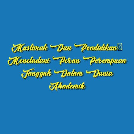 Muslimah dan Pendidikan: Meneladani Peran Perempuan Tangguh dalam Dunia Akademik