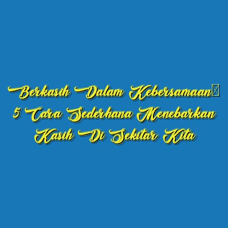 Berkasih dalam Kebersamaan: 5 Cara Sederhana Menebarkan Kasih di Sekitar Kita