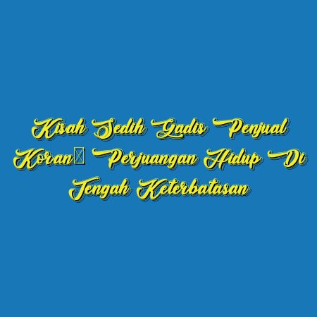 Kisah Sedih Gadis Penjual Koran: Perjuangan Hidup di Tengah Keterbatasan