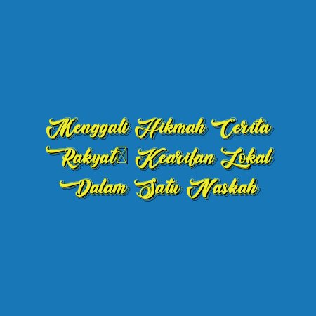 Menggali Hikmah Cerita Rakyat: Kearifan Lokal dalam Satu Naskah
