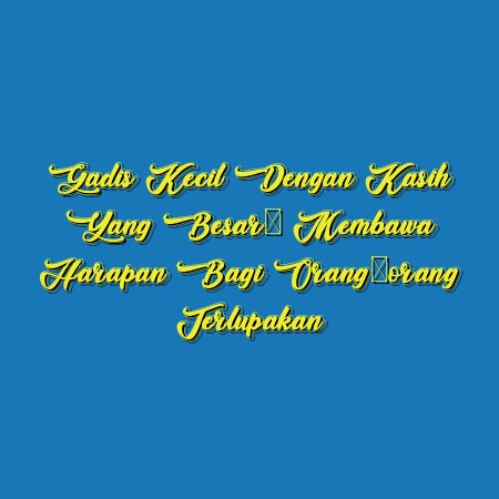 Gadis Kecil dengan Kasih yang Besar: Membawa Harapan bagi Orang-orang Terlupakan