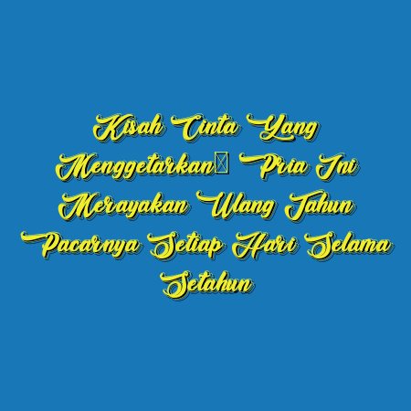 Kisah Cinta yang Menggetarkan: Pria Ini Merayakan Ulang Tahun Pacarnya Setiap Hari Selama Setahun