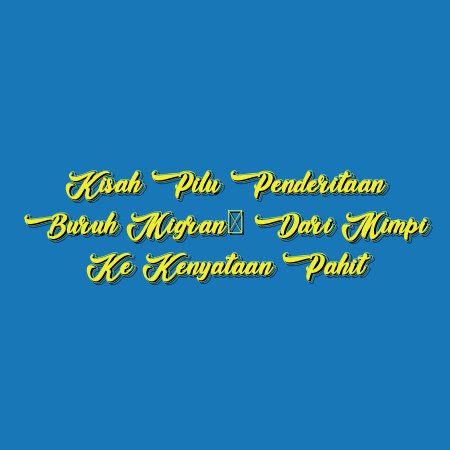 Kisah Pilu Penderitaan Buruh Migran: Dari Mimpi ke Kenyataan Pahit