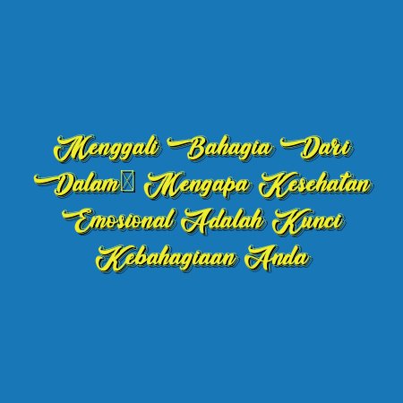 Menggali Bahagia dari Dalam: Mengapa Kesehatan Emosional adalah Kunci Kebahagiaan Anda