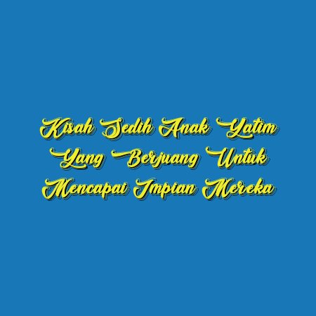 Kisah Sedih Anak Yatim yang Berjuang untuk Mencapai Impian Mereka