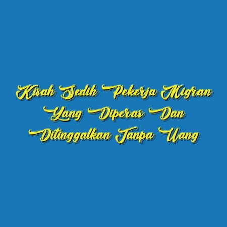 Kisah Sedih Pekerja Migran yang Diperas dan Ditinggalkan Tanpa Uang