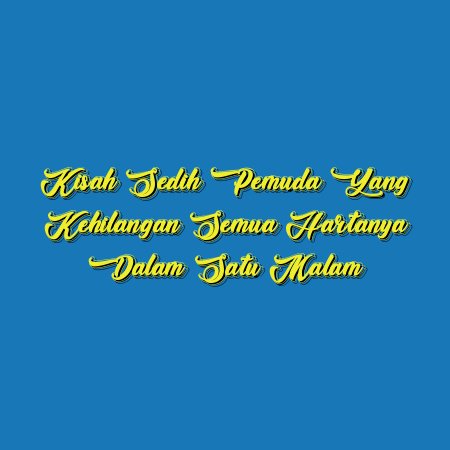 Kisah Sedih Pemuda yang Kehilangan Semua Hartanya dalam Satu Malam