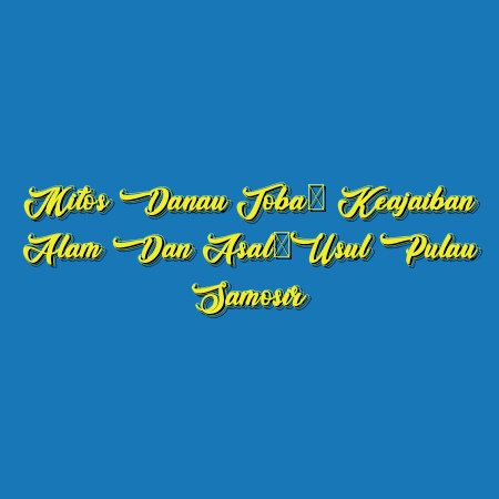 Mitos Danau Toba: Keajaiban Alam dan Asal-Usul Pulau Samosir