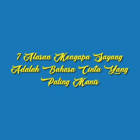 7 Alasan Mengapa Sayang Adalah Bahasa Cinta yang Paling Manis