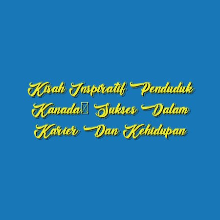 Kisah Inspiratif Penduduk Kanada: Sukses dalam Karier dan Kehidupan