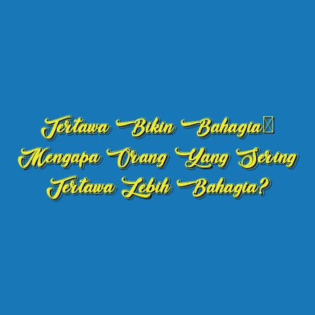 Tertawa Bikin Bahagia: Mengapa Orang yang Sering Tertawa Lebih Bahagia?