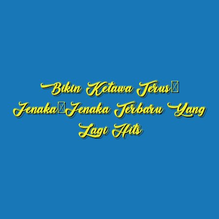 Bikin Ketawa Terus: Jenaka-Jenaka Terbaru yang Lagi Hits