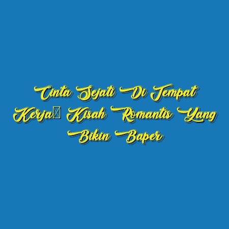 Cinta Sejati di Tempat Kerja: Kisah Romantis yang Bikin Baper