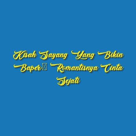 Kisah Sayang yang Bikin Baper: Romantisnya Cinta Sejati