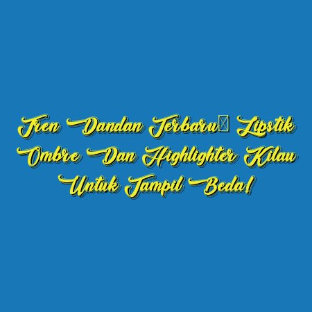 Tren Dandan Terbaru: Lipstik Ombre dan Highlighter Kilau untuk Tampil Beda!
