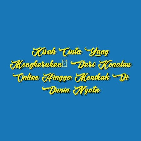 Kisah Cinta yang Mengharukan: Dari Kenalan Online Hingga Menikah di Dunia Nyata