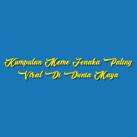 Kumpulan Meme Jenaka Paling Viral di Dunia Maya
